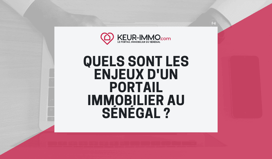 Portail Immobilier au Sénégal : Quels sont les enjeux ?